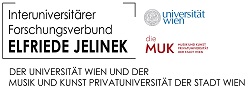Interuniversitärer Forchungsverbund Elfriede Jelinek der Universität Wien und der Musik und Kunst Privatuniversität der Stadt Wien